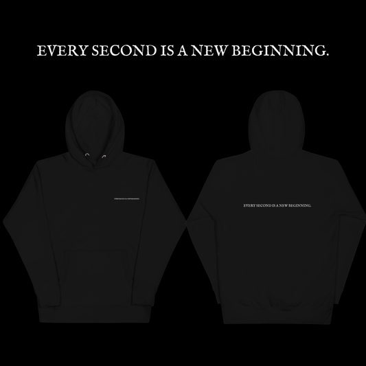 【every second is a new beginning.】Hoodie