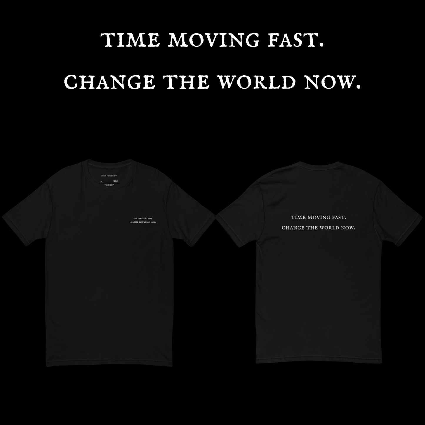 【time moving fast.change the world now.】T-shirt