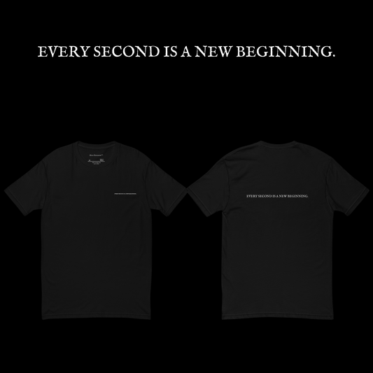 【every second is a new beginning.】T-shirt