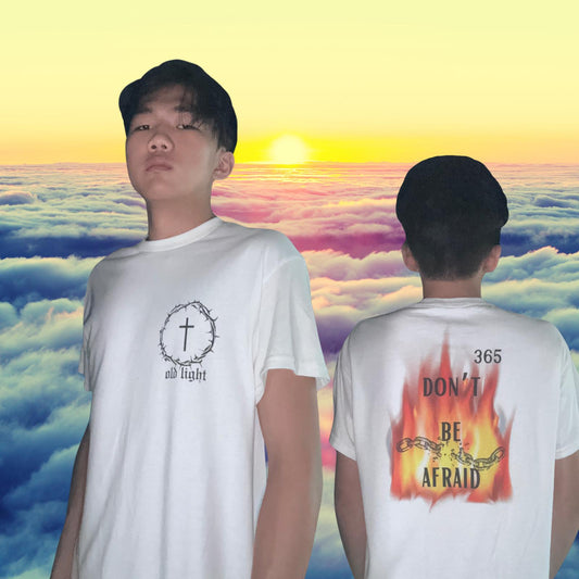 Old Light T-shirt：Don't Be Afaid 365